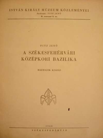 Fitz Jenő - A székesfehérvári középkori bazilika [antikvár]
