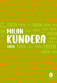 Milan Kundera - Tréfa