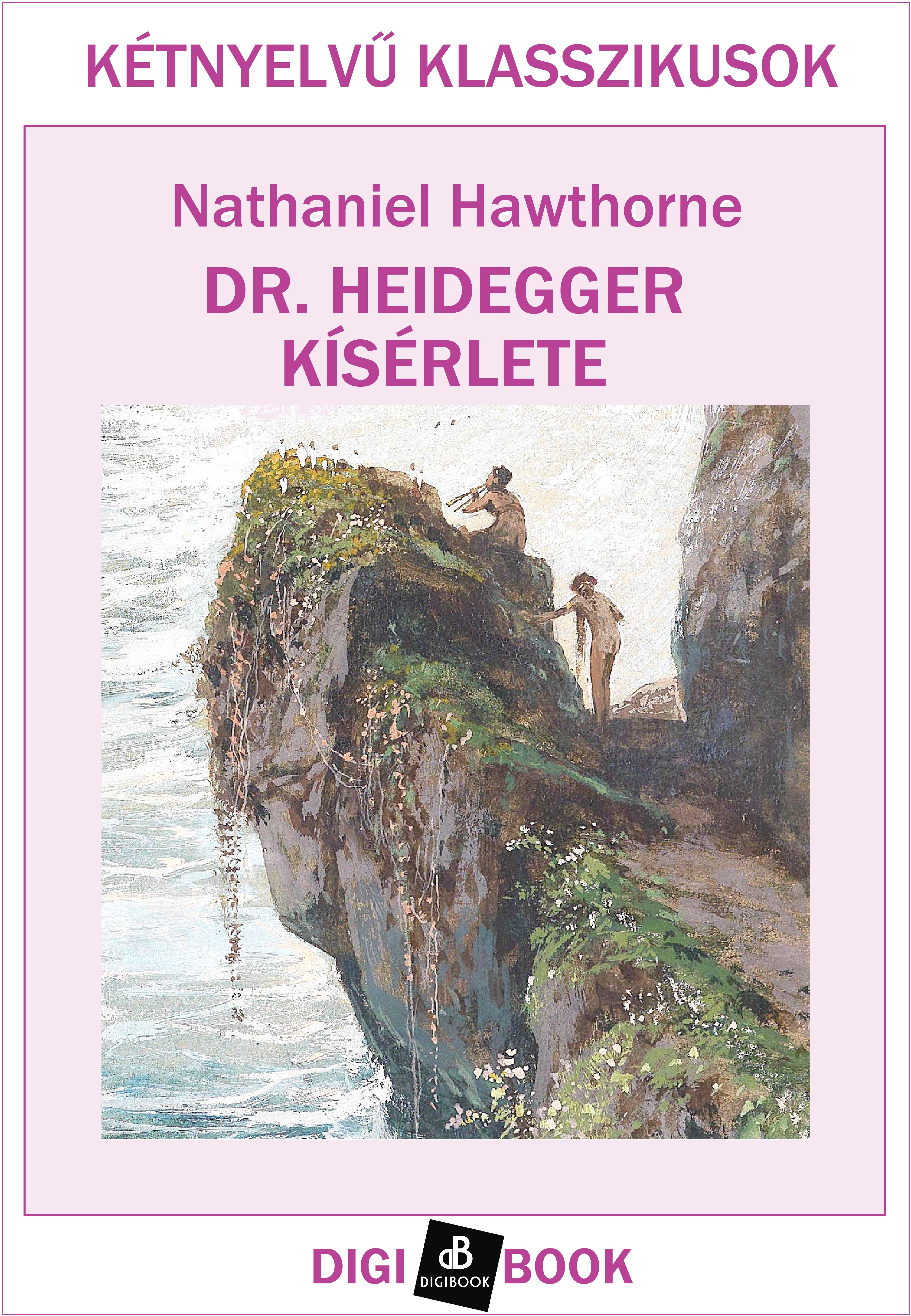 Nathaniel Hawthorne - Dr. Heidegger kísérlete [eKönyv: epub, mobi]