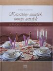 Fülöp Zsuzsanna - Keresztény ünnepek, ünnepi asztalok [antikvár]