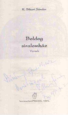 R. Bihari Sándor - Boldog siralomház (dedikált) [antikvár]