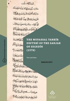 Miklós Fóti - THE MUFASSAL TAHRIR DEFTERI OF THE SANJAK OF SEGEDIN (1578)