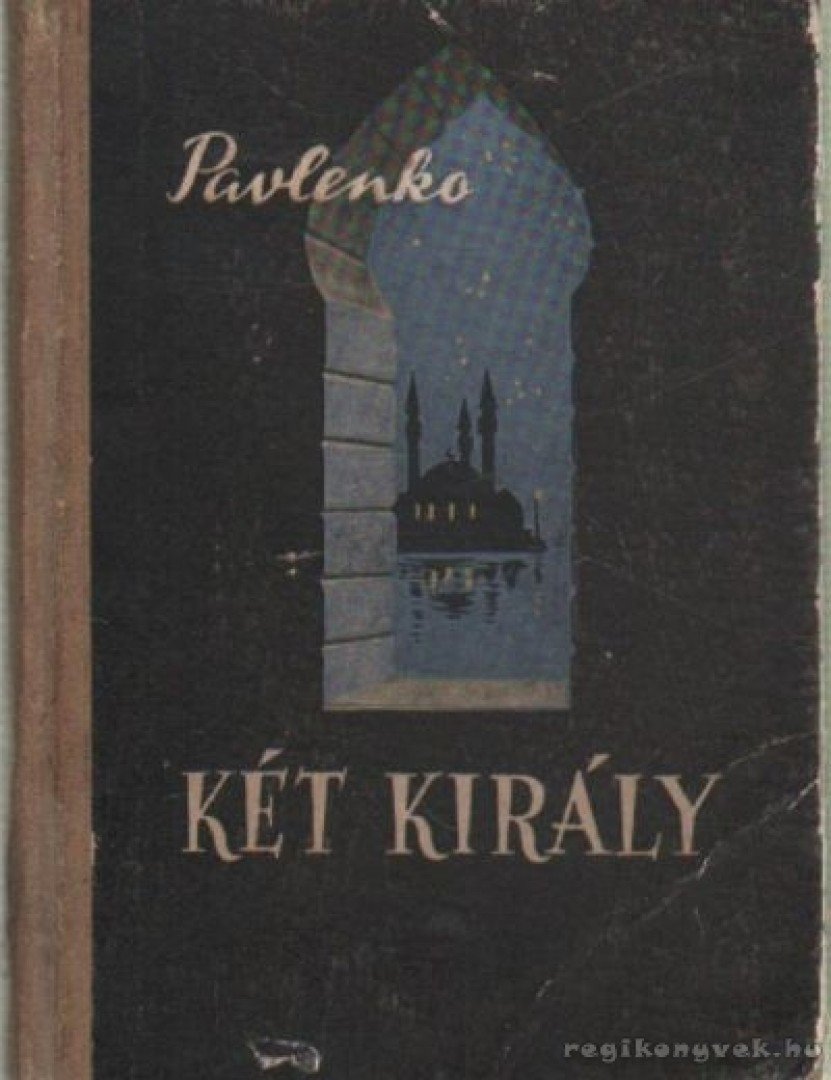 Pavlenko - Két király [antikvár]