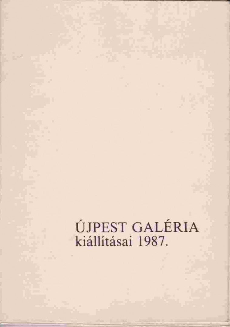 Újpest Galéria kiállításai 1987 [antikvár]