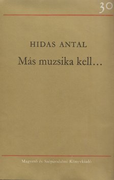 HIDAS ANTAL - Más muzsika kell... [antikvár]