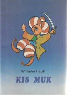 Wilhelm Hauff - Kis Muk [antikvár]