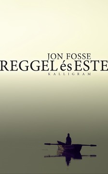 Jon Fosse - Reggel és este [eKönyv: epub, mobi]