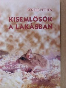 Pénzes Bethen - Kisemlősök a lakásban [antikvár]