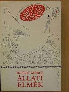 Robert Merle - Állati elmék [antikvár]