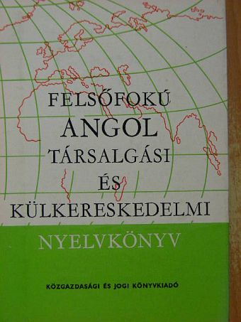 Dr. Zerkowitz Judit - Felsőfokú angol társalgási és külkereskedelmi nyelvkönyv [antikvár]