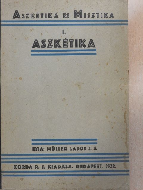 Müller Lajos - Aszkétika és misztika I. [antikvár]