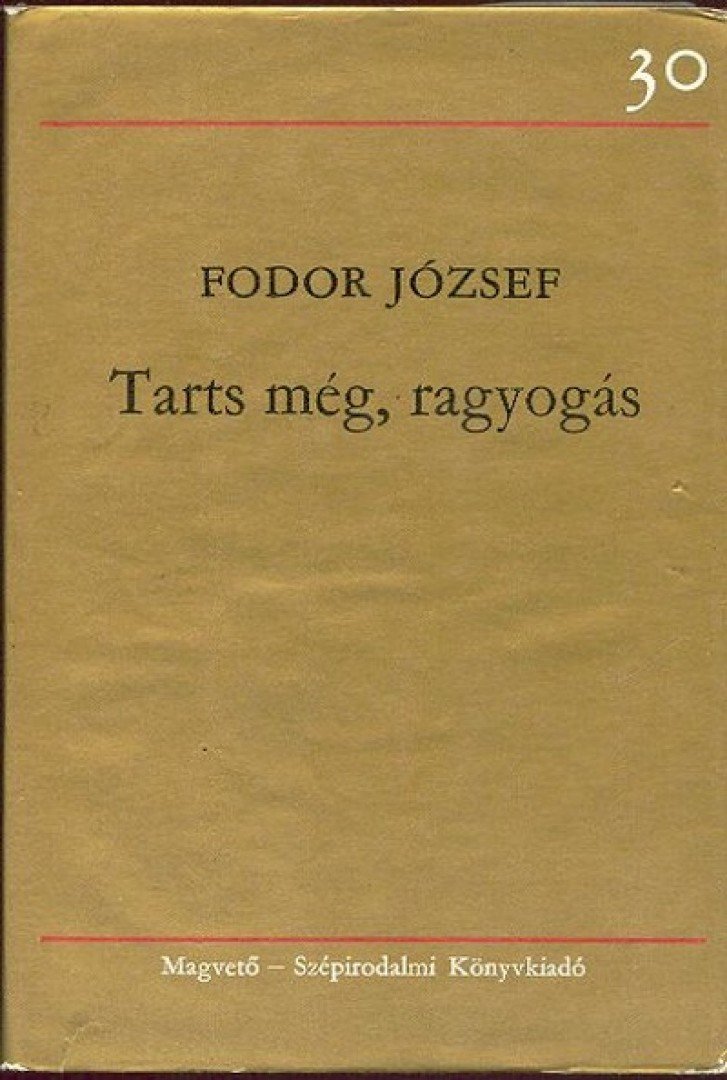 FODOR JÓZSEF - Tarts még, ragyogás [antikvár]