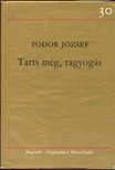 FODOR JÓZSEF - Tarts még, ragyogás [antikvár]