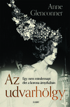 Anne Glenconner - Az udvarhölgy - Egy nem mindennapi élet a korona árnyékában [eKönyv: epub, mobi]