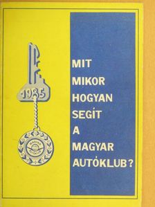 Mit, mikor, hogyan segít a Magyar Autóklub? [antikvár]