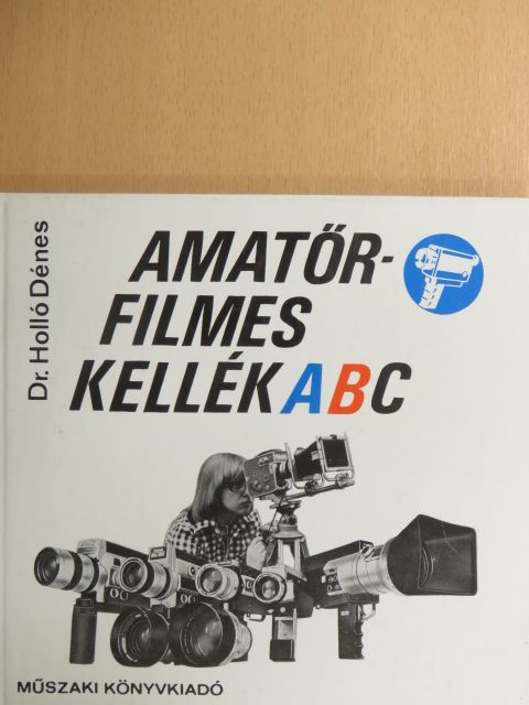 Dr. Holló Dénes - Amatőrfilmes kellék ABC [antikvár]