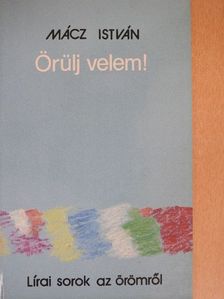Mácz István - Örülj velem! [antikvár]