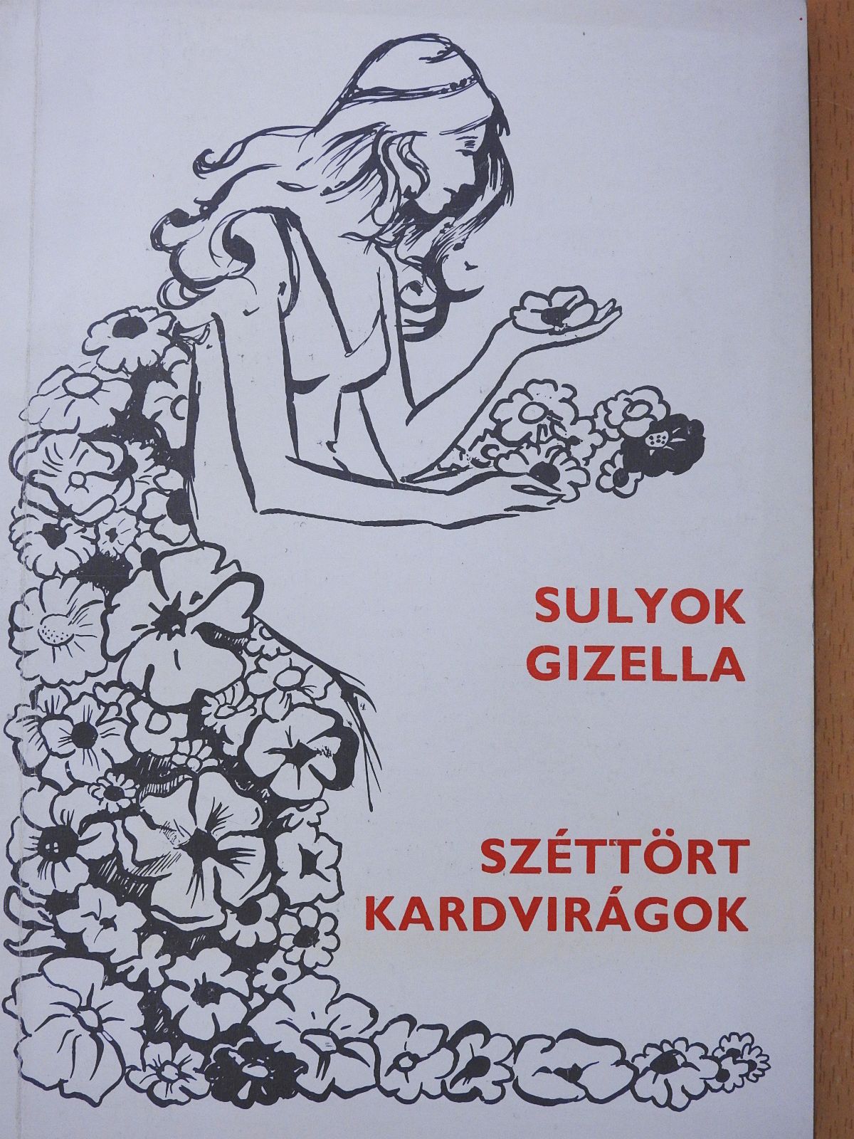 Sulyok Gizella - Széttört kardvirágok (kétszeresen dedikált példány) [antikvár]