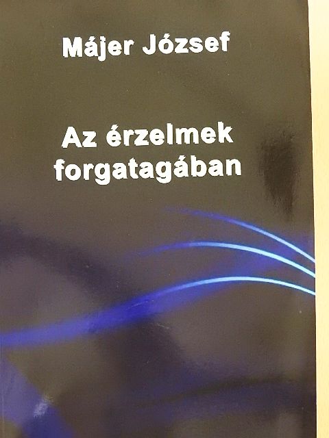 Májer József - Az érzelmek forgatagában [antikvár]