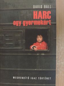 David Ballheimer - Harc egy gyermekért [antikvár]