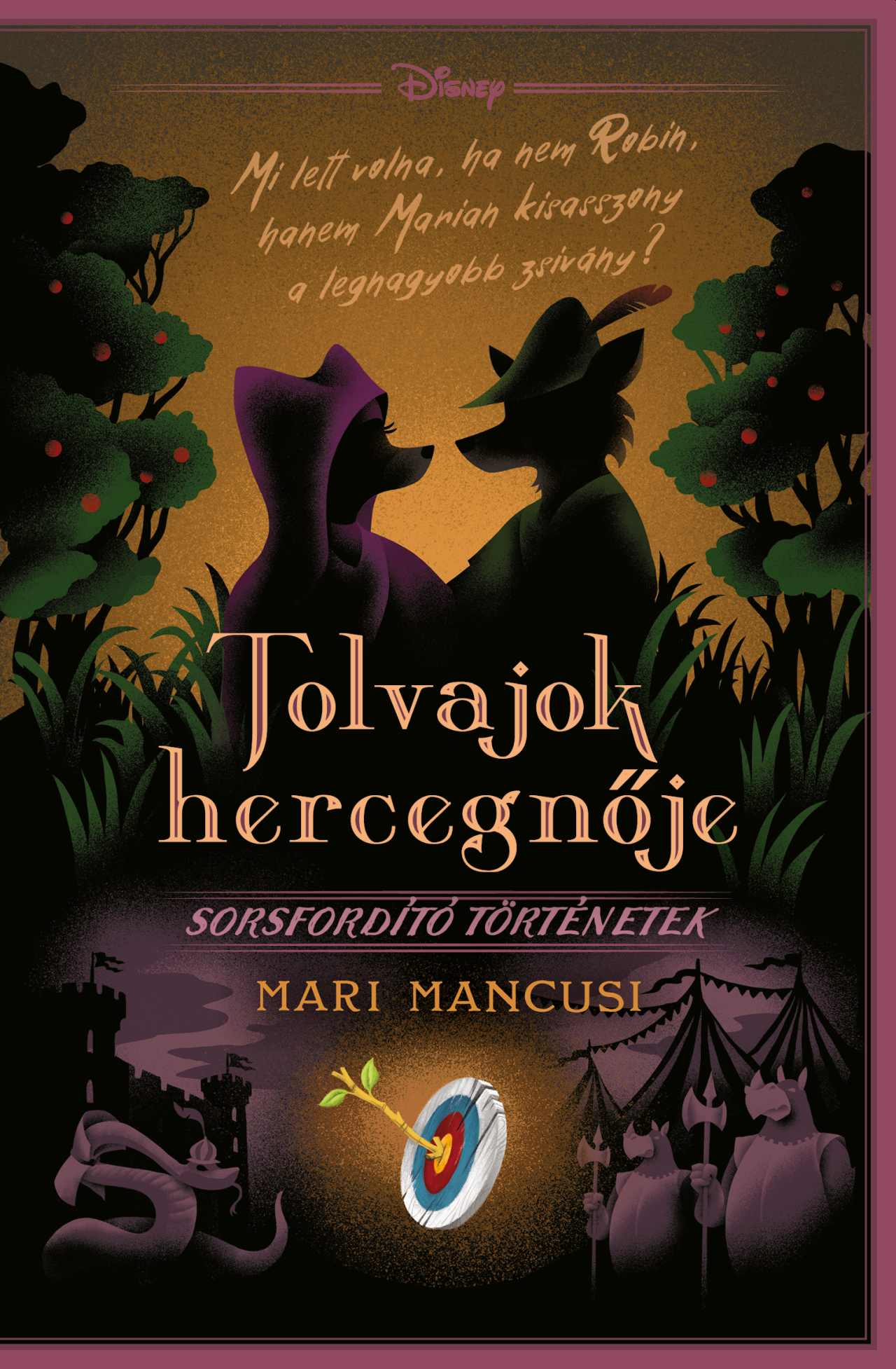Mari Mancusi - Disney - Sorsfordító történetek - Tolvajok hercegnője