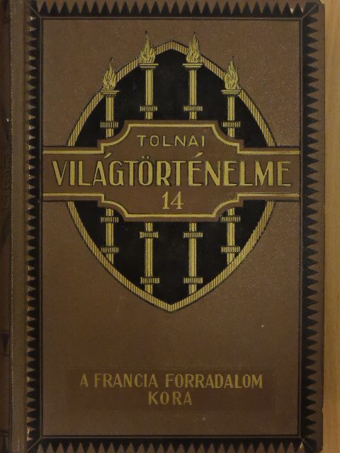 Balla Károly - Tolnai Világtörténelme 14. - A legújabb kor I. [antikvár]