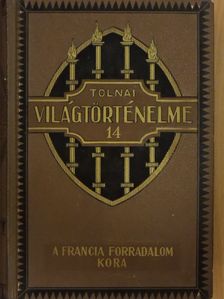 Balla Károly - Tolnai Világtörténelme 14. - A legújabb kor I. [antikvár]