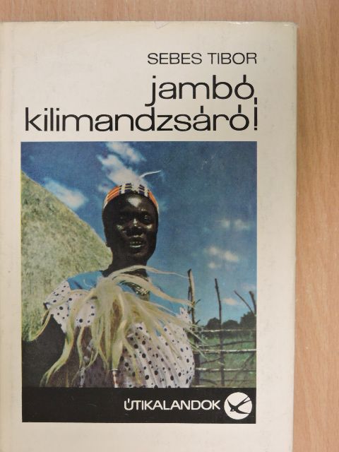 Sebes Tibor - Jambó, Kilimandzsáró! [antikvár]