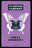 Vladimir Nabokov - Szólj, emlékezet!