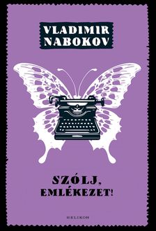Vladimir Nabokov - Szólj, emlékezet!