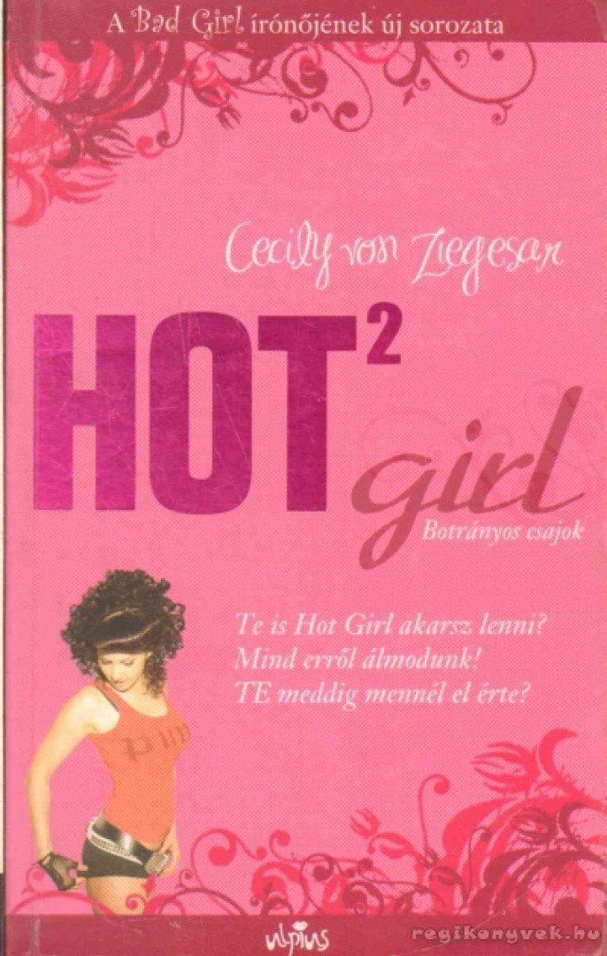 Cecily von Ziegesar - Hot Girl 2. - Botrányos csajok [antikvár]