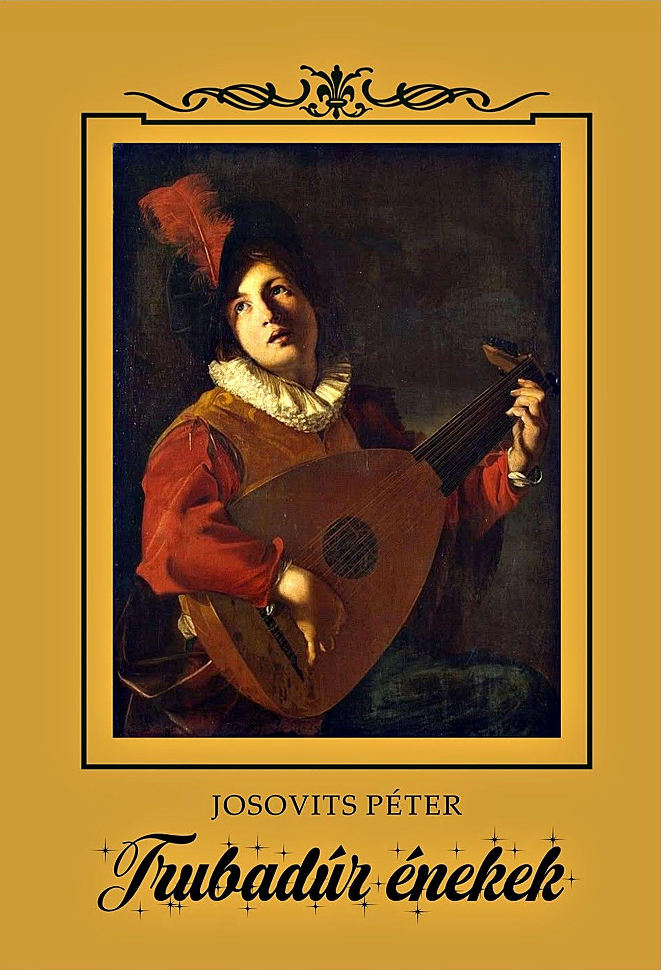 JOSOVITS PÉTER - TRUBADÚR ÉNEKEK