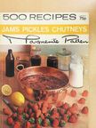 Marguerite Patten - 500 Recipes for Jams, Pickles, Chutneys [antikvár]
