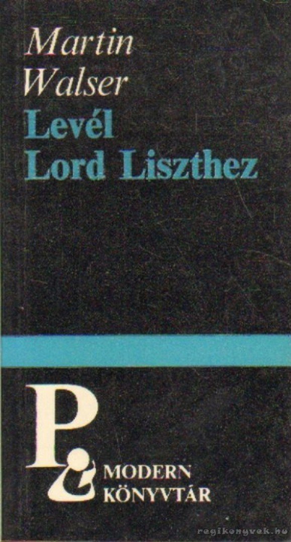 WALSER, MARTIN - Levél Lord Liszthez [antikvár]