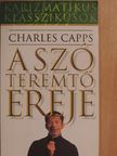 Charles Capps - A szó teremtő ereje [antikvár]