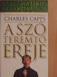 Charles Capps - A szó teremtő ereje [antikvár]