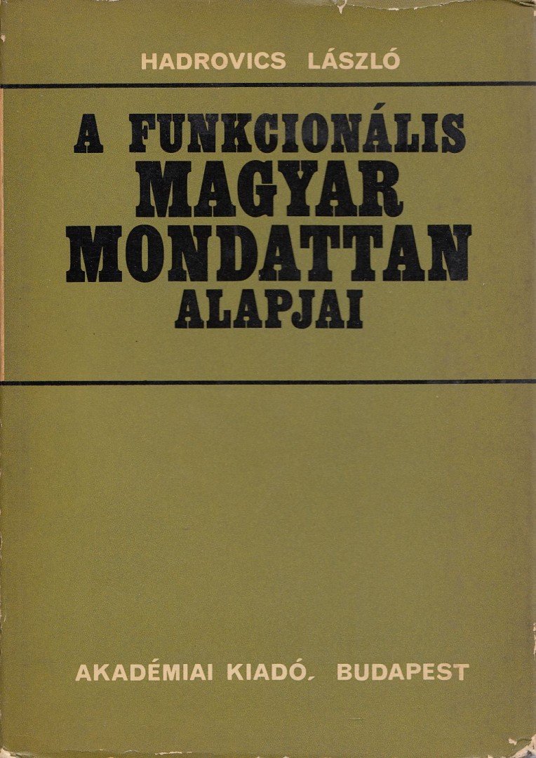 HADROVICS LÁSZLÓ - A funkcionális magyar mondattan alapjai [antikvár]