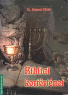 Szebeni Olivér - Bibliai kortörténet [antikvár]
