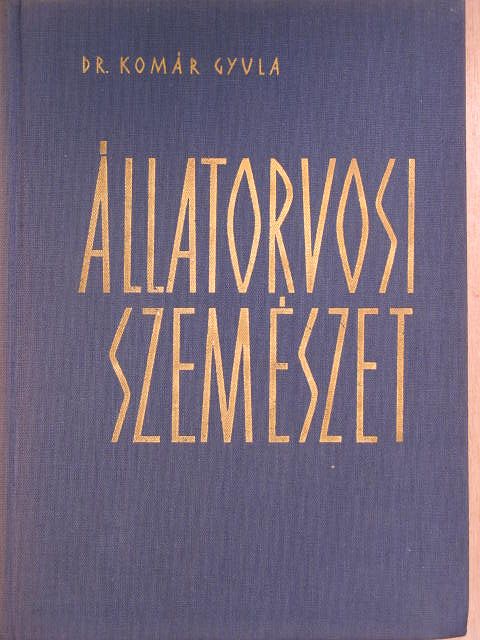 Dr. Kómár Gyula - Állatorvosi szemészet [antikvár]