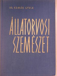 Dr. Kómár Gyula - Állatorvosi szemészet [antikvár]