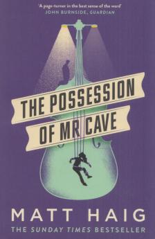Matt Haig - The Possession of Mr Cave [antikvár]