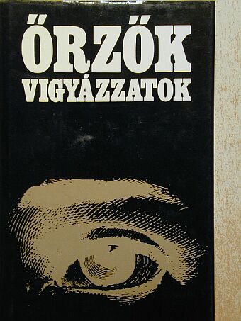 Ágh István - Őrzők vigyázzatok I. (töredék) [antikvár]