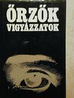 Ágh István - Őrzők vigyázzatok I. (töredék) [antikvár]