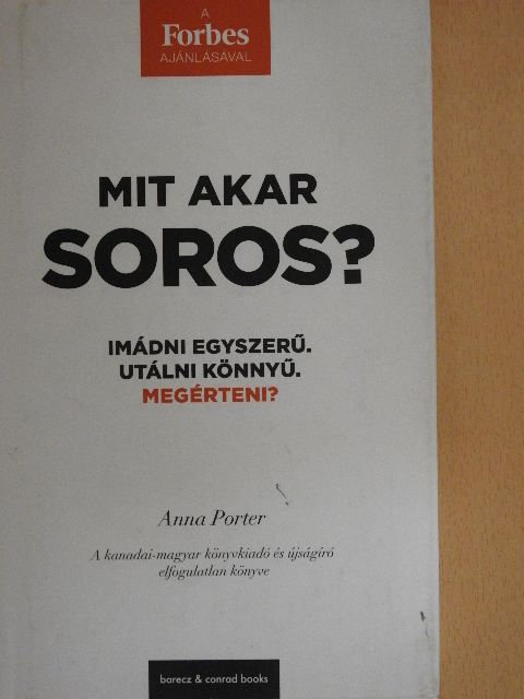 Anna Porter - Mit akar Soros? [antikvár]