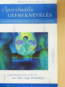 Gayle Prather - Spirituális gyereknevelés [antikvár]