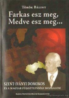 Török Bálint - Farkas esz meg, Medve esz meg (dedikált) [antikvár]