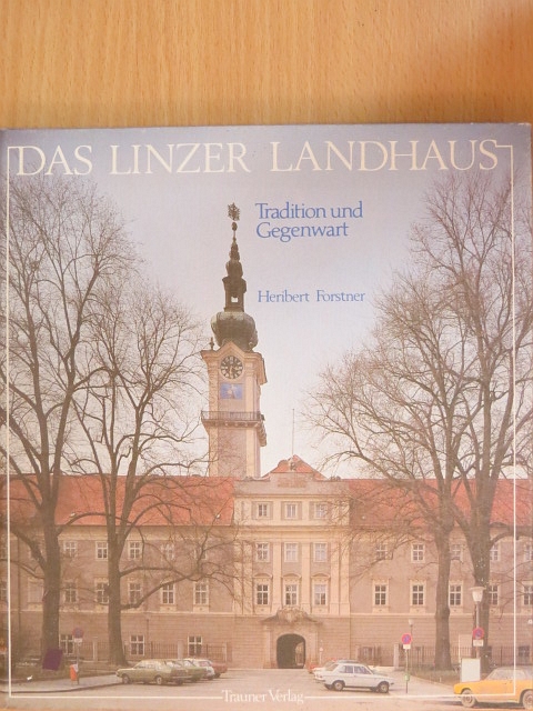 Heribert Forstner - Das Linzer Landhaus [antikvár]