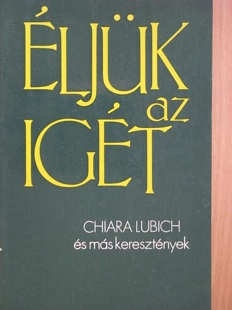 Chiara Lubich - Éljük az igét [antikvár]