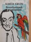 Kibédi Ervin - Beszélgetések a papagájjal [antikvár]