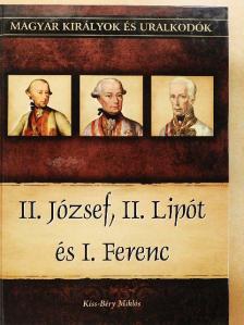Kiss-Béry Miklós - II. József, II. Lipót és I. Ferenc [antikvár]
